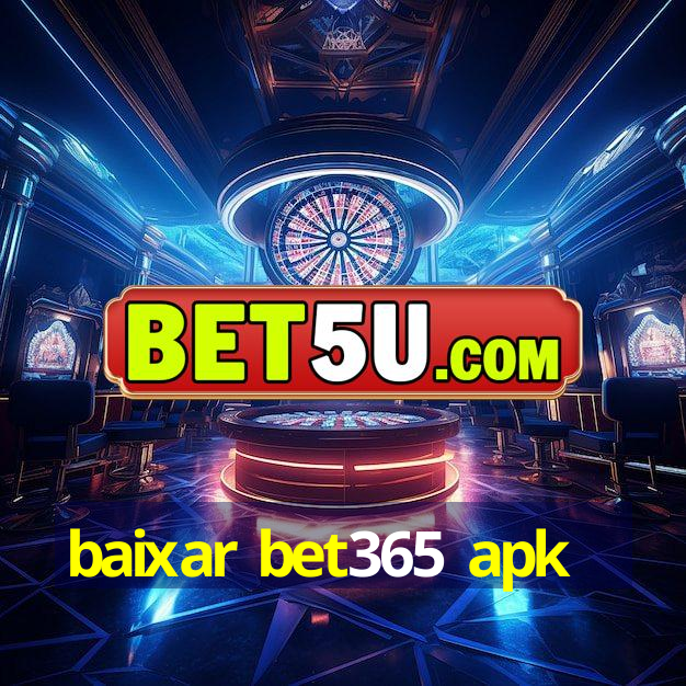 baixar bet365 apk